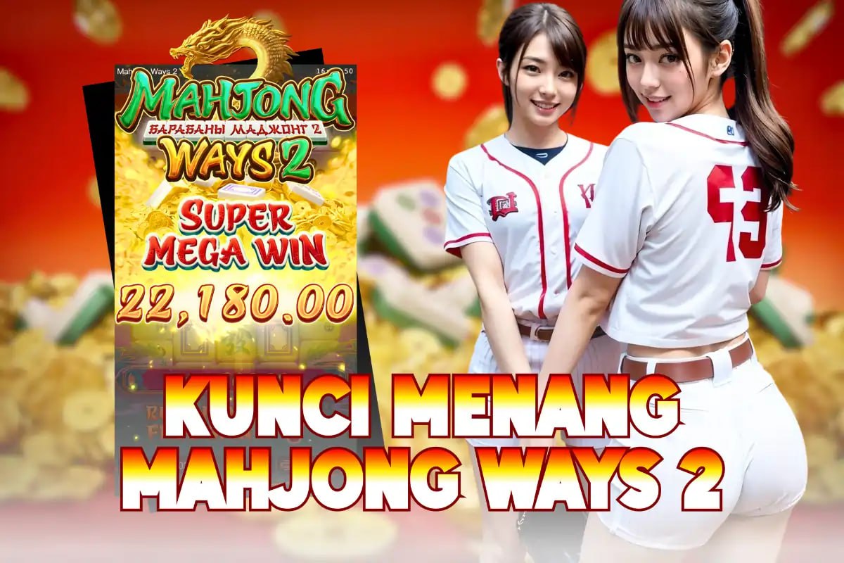 KOMSLOT : KUNCI MENANG MAHJONG WAYS 2